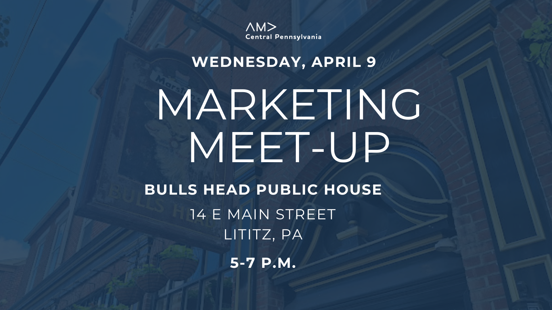 AMA Central PA Marketing Meet-Up at the Bulls Head Public House on April 9 from 5-7 pm